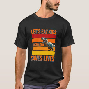 Lustigt Låt oss eat Kids interpunktion Saves T Shirt