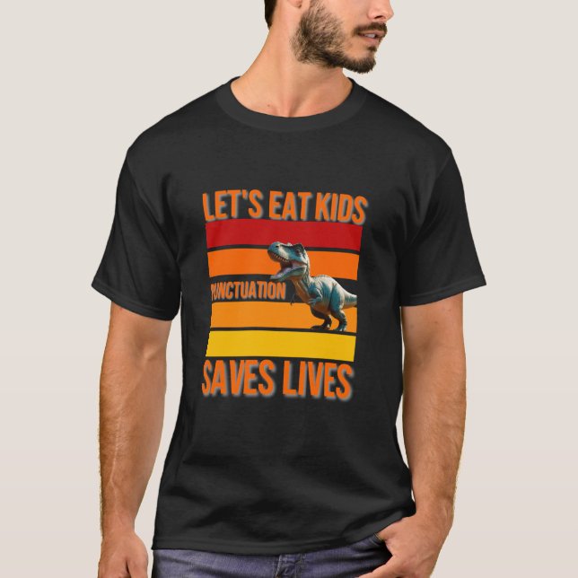 Lustigt Låt oss eat Kids interpunktion Saves T Shirt (Framsida)