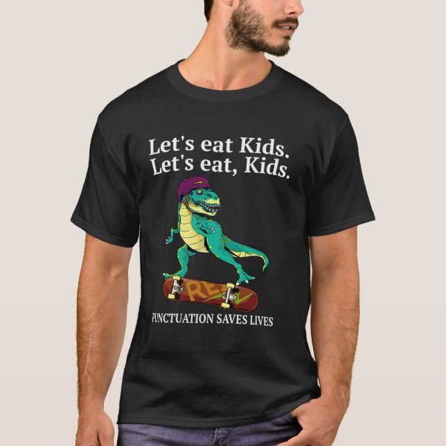 Lustigt Låt oss eat Kids interpunktion Sparar liv  T Shirt (Framsida)