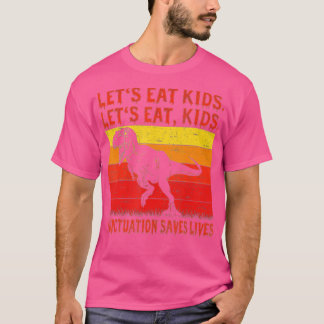 Lustigt Låt oss eat Kids interpunktion Sparar liv T Shirt