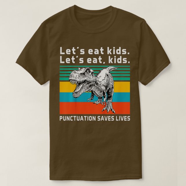 Lustigt Låt oss eat Kids interpunktion Sparar liv  T Shirt (Design framsida)