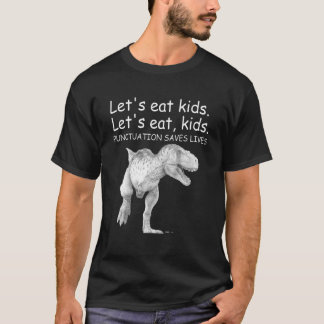 Lustigt Låt oss eat Kids interpunktion Sparar liv T Shirt