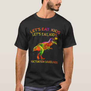 Lustigt Låt oss eat Kids interpunktion Sparar liv T Shirt