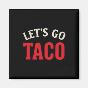 Lustigt Låt oss Gå Taco Meme Magnet