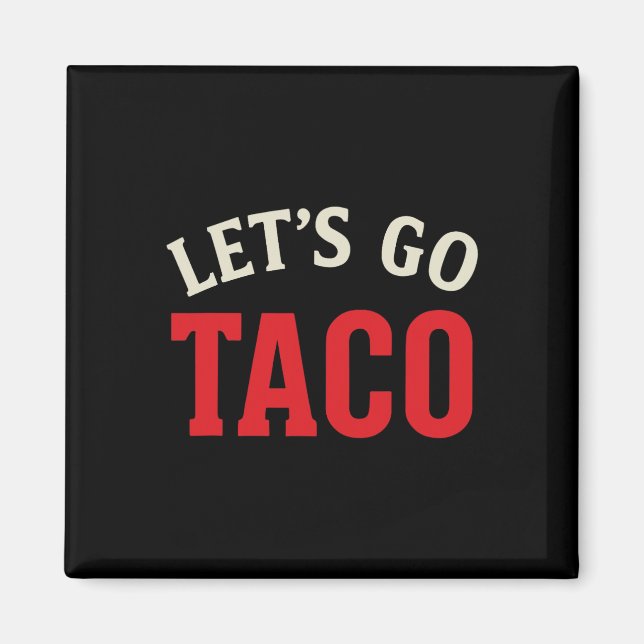 Lustigt Låt oss Gå Taco Meme Magnet (Framsidan)