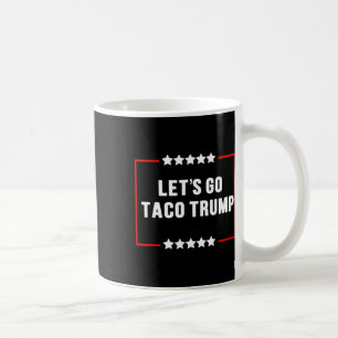 Lustigt Låt oss Gå Taco Trump Alltid chickens Ut-P Kaffemugg