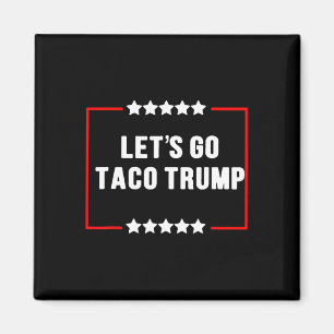 Lustigt Låt oss Gå Taco Trump Alltid chickens Ut-P Magnet