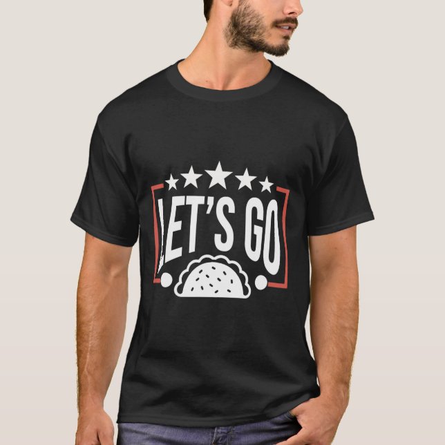 Lustigt Låt oss Go Taco 46 T Shirt (Framsida)