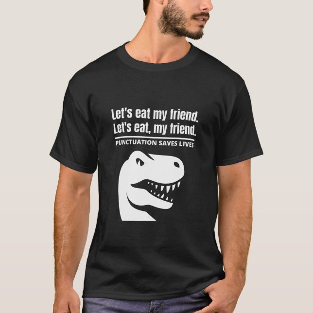 Lustigt Låt oss min vänskapliga interpunktion spar T Shirt (Framsida)