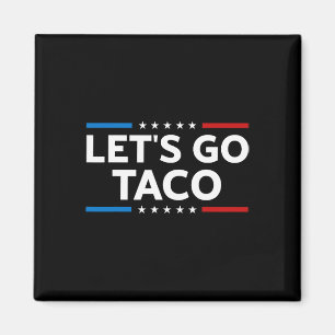 Lustigt Låt oss Taco Trump Alltid Chickens Ut Mana Magnet