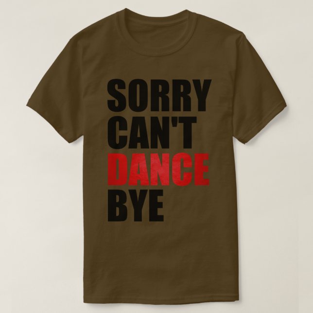 Lustigt ledsen Cant Dance Adjö Dancing Teacher för T Shirt (Design framsida)