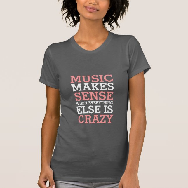 Lustigt Life citerar T-shirt Music Makes Sense (Framsida)