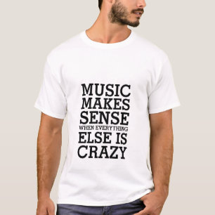 Lustigt Life Quote T-shirt Music Makes Sense