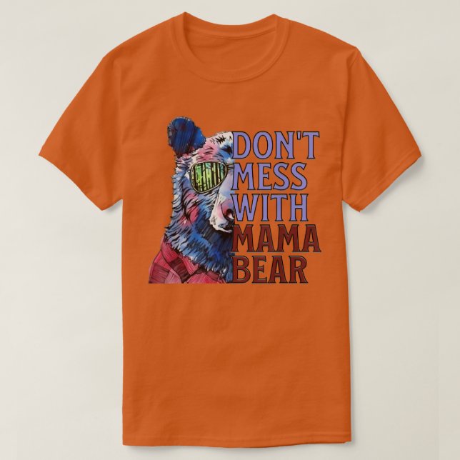 Lustigt Mamma Bear-citat,  inte med Mamma Bear T Shirt (Design framsida)