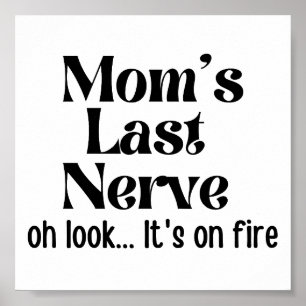 Lustigt Mamma i förra Nerve... Det är på eld Poster