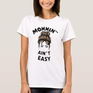 Lustigt Mamma Life Mommin Är inte lätt att illustr T Shirt