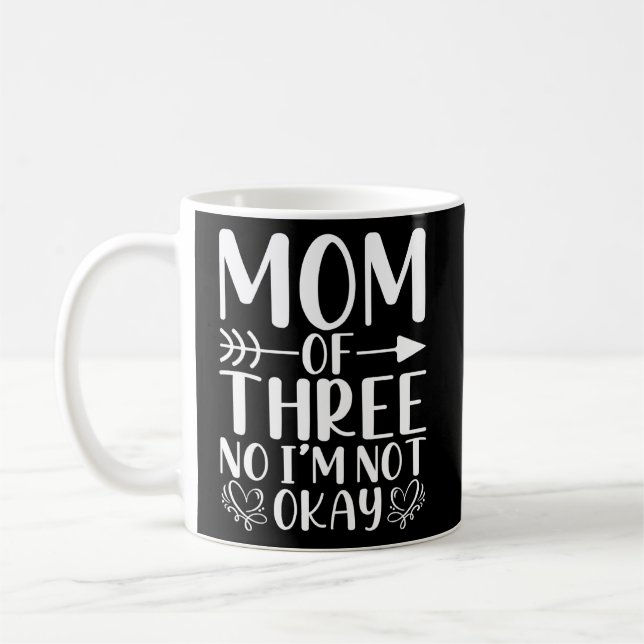 Lustigt Mamma om tre barn... Jag är inte okej Mamm Kaffemugg (Vänster)