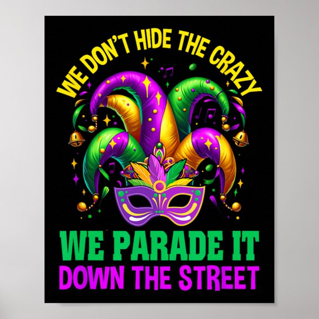 Lustigt Mardi Gras Vi Gömmer inte Crazy Parad Stre Poster (Framsidan)