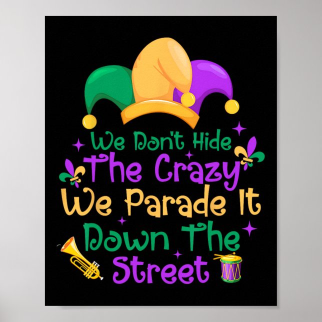 Lustigt Mardi Gras Vi Gömmer inte Crazy Parad Stre Poster (Framsidan)
