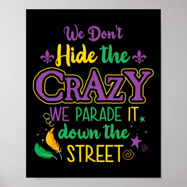 Lustigt Mardi Gras Vi Gömmer inte Crazy Parad Stre Poster (Framsidan)