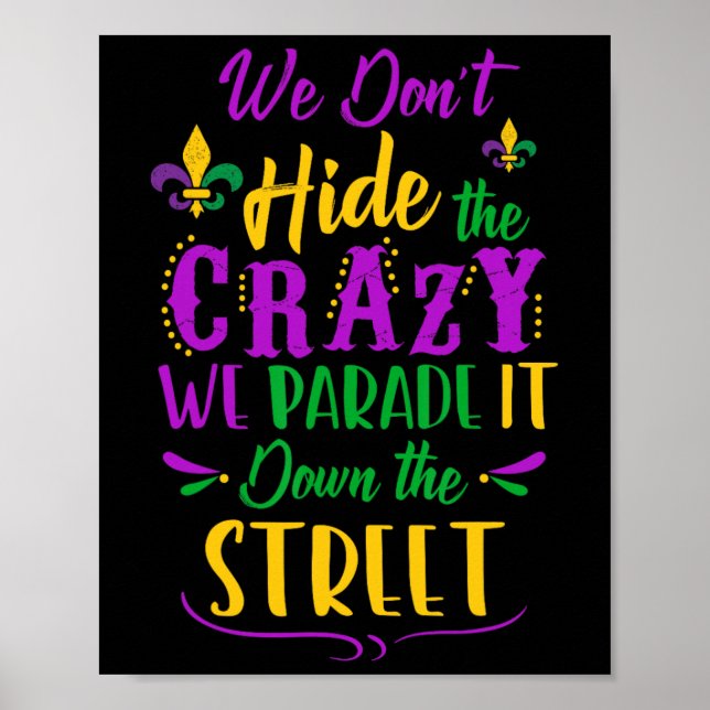 Lustigt Mardi Gras Vi Gömmer inte Crazy Parad Stre Poster (Framsidan)