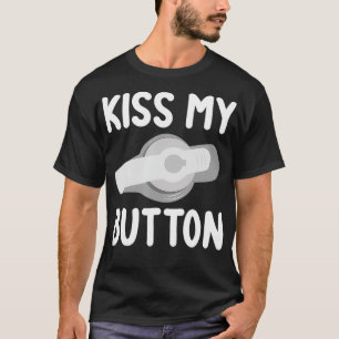 Lustigt Matande Tube Awareness Kiss My Button T Shirt