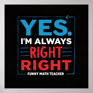 Lustigt Math Teacher Quote - "Ja. Jag är alltid Hö Poster
