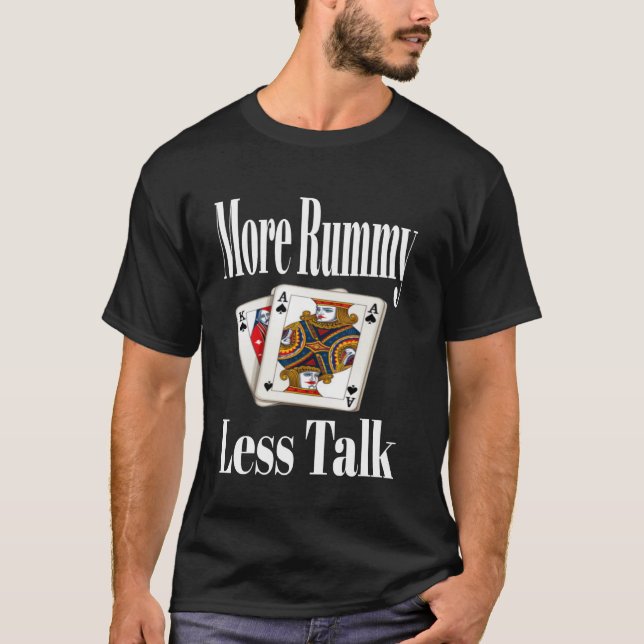 Lustigt mer Rummy Less Talk Card Game Natt Sarcasm T Shirt (Framsida)