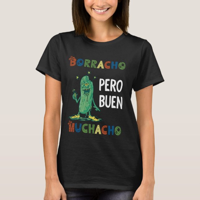 Lustigt mexikanskt fickformat - Borracho pero Buen T Shirt (Framsida)