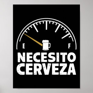 Lustigt mexikanskt jag behöver öl neecesito Cervez Poster