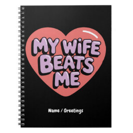Lustigt min fru slår mig Witty Make Joke Design Anteckningsbok