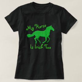 Lustigt "Min häst är Irish too" T Shirt