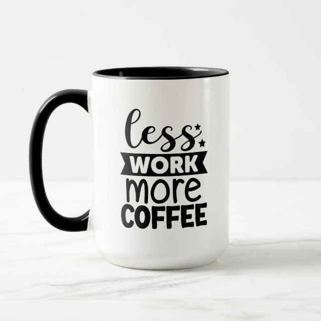 Lustigt mindre arbete mer kaffeverksamhet mugg (Vänster)