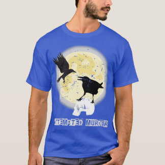 Lustigt mordförsök Kråka Birds Halloween T Shirt