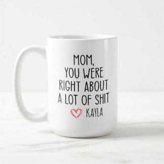 Lustigt Mors dag, Mamma, du var Höger om mycket Kaffemugg