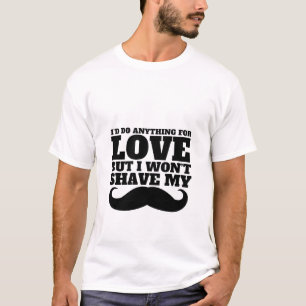 Lustigt Mustache T-Shirt jag skulle göra nåt fö