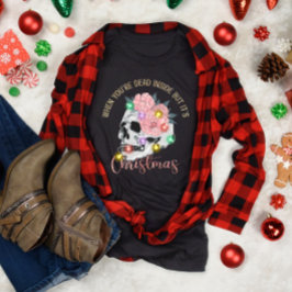 Lustigt när du är död, men det är jul t shirt