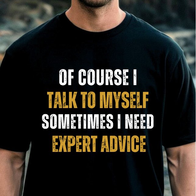 Lustigt, naturligtvis pratar jag med mig själv - S T Shirt (Skapare uppladdad)