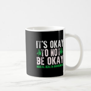 Lustigt nog är det inte okej att vara god psykisk kaffemugg