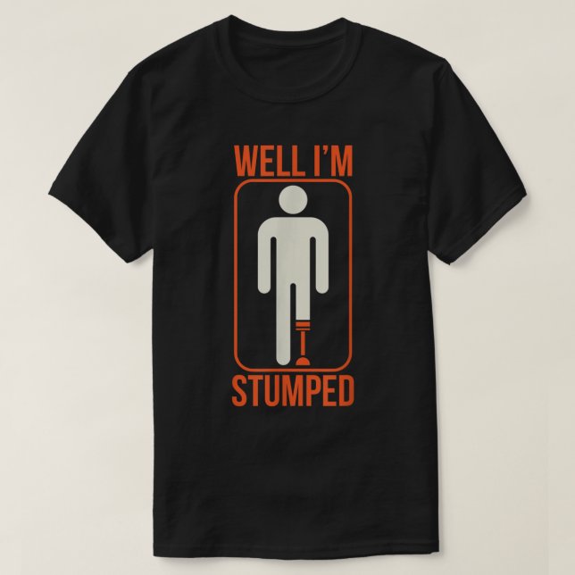 Lustigt nog är jag stumpad Prosthetic Leg Sick Amp T Shirt (Design framsida)