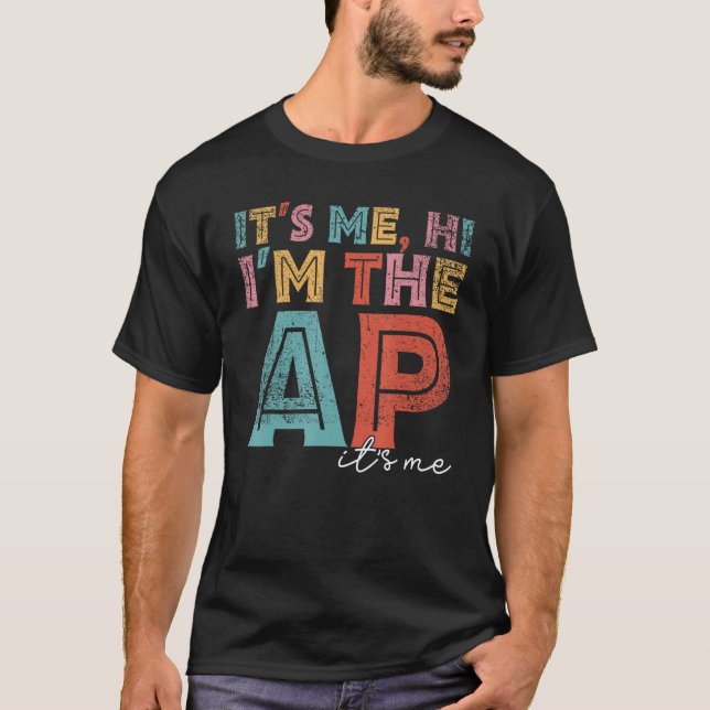 Lustigt nog.. Jag är Ap det är Me Assistant Prin T Shirt (Framsida)