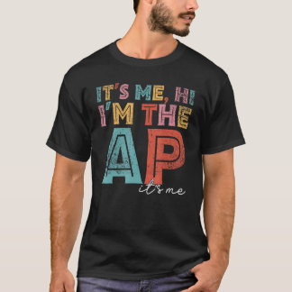 Lustigt nog.. Jag är Ap det är Me Assistant Prin T Shirt