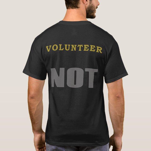 Lustigt NOT Shirt - Volunteer NOT T Shirt (Baksida)