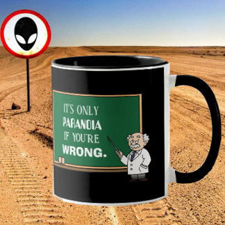 Lustigt Novelty Paranoia Conspiracy Theorist Quote Mugg