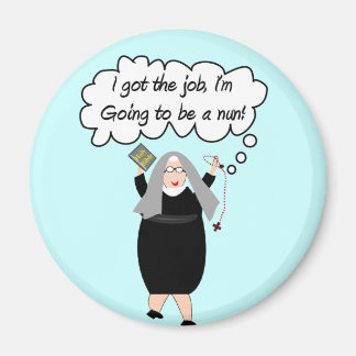 Lustigt nun-kort "Har jobbet!" (Gail Gabel) Magnet