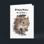 Lustigt, Nutty Sister Birthday-ekorrekort Kort<br><div class="desc">Till den mest närliggande i familjen. Underbart kort för den speciella syster eller den som tycker om ekorrar,  djur,  vilda djur eller natur.</div>