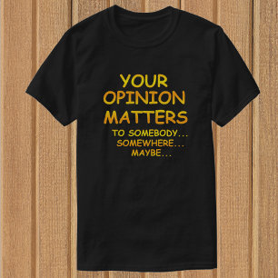 Lustigt och sarkastiskt Ditt yttrande är viktigt f T Shirt