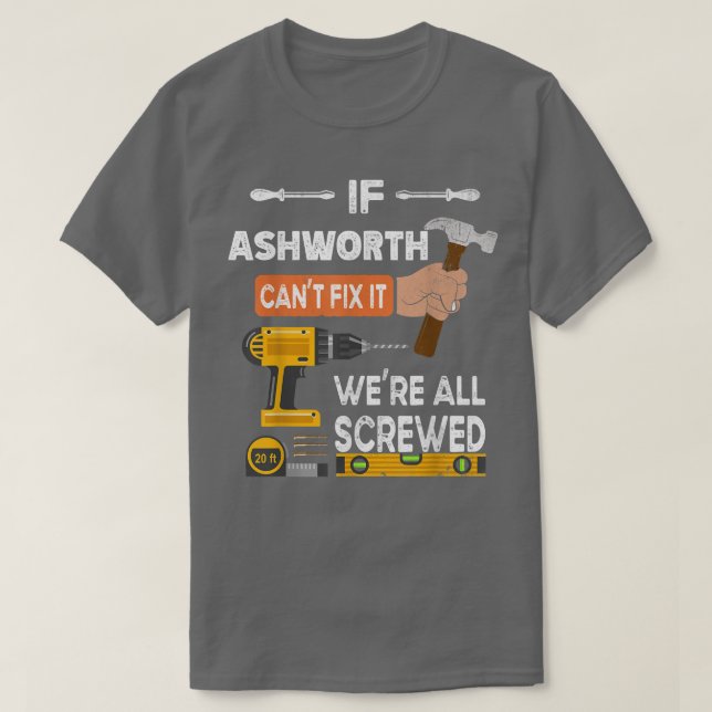Lustigt om Ashworth inte kan få handyman T Shirt (Design framsida)