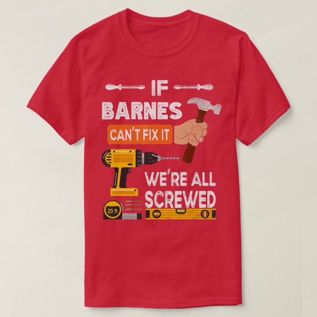 Lustigt om Barnes inte kan fixa det kan ingen hand T Shirt (Design framsida)