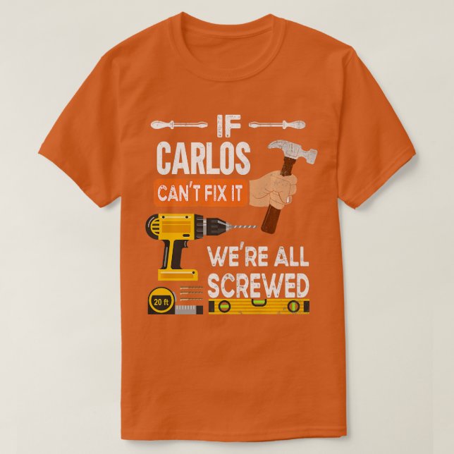 Lustigt om Carlos Cant fixar det kan ingen handyma T Shirt (Design framsida)